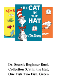 Seuss' view of those who would discriminate against others because they may have something someone else does not. Dr Seuss S Beginner Book Collection Pdf Dr Seuss Cat In The Hat