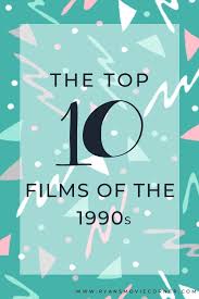 The Top 10 Films Of The 1990s Ryan S Movie Corner Top 10 Films 10 Film Best 1990s Movies