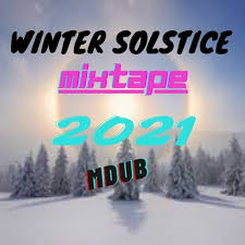 Tuesday, december 21, 2021 is winter solstice 2021. Winter Solstice Mixtape 2021 By Mdub87