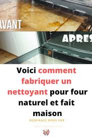 Voici Comment Fabriquer Un Nettoyant Pour Four Naturel Et Fait Maison En 2020 Nettoyer Four Nettoyant Pour Four Fait Maison Nettoyage Four