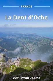 Randonnee A La Dent D Oche Le Sommet Offre Un Panorama De Folie Randonnee Idee Vacances Randonnee France