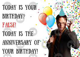 May 09, 2021 · funny birthday quotes for her. Today Is Your Birthday False Dwight Schrute Birthday Card The Us Office Greeting Card By Willow Days Birthday Quotes Funny Today Is Your Birthday Birthday Quotes