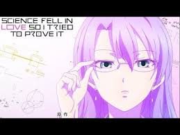 Science Fell In Love So I Tried To Prove It Anime Characters Science Fell In Love So I Tried To Prove It Opening Paradox Youtube In 2020 Falling In Love Science Anime