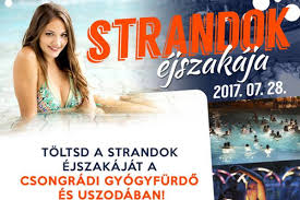 17 hours ago · a strandok éjszakája országos program keretein belül mi is éjszakai fürdőzésre invitáljuk kedves vendégeinket! Strandok Ejszakaja 2017 Julius 28 Csongrad Furdo