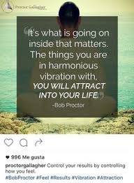 Your outside world is a reflection of your. 86 Bob Proctor Quotes Ideas Bob Proctor Quotes Bob Proctor Proctor
