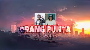 It was not initially created as an edm, but the rising trend in indonesia caused them to convert the song into one. Ever Slkr Orang Punya Ft Angelbertrap Official Music Youtube
