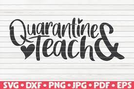 Download Quarantine And Teach Svg Quarantine Social Distancing 545836 Cut Files Design Bundles