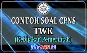 Contoh Soal Cpns Twk Kebijakan Pemerintah Dan Pembahasannya
