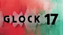GLOCK 17-World Premiere!