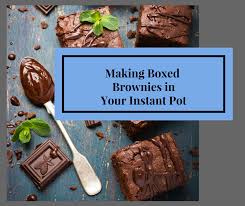 Instant Pot How To Make Boxed Brownies In The Instant Pot