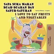 Buah buahan tempatan malaysia home facebook. Saya Suka Makan Buah Buahan Dan Sayur Sayuran I Love To Eat Fruits And Vegetables Ebook By Shelley Admont 9781525924217 Rakuten Kobo United States