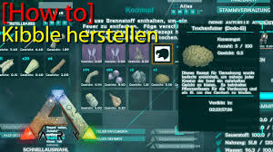 Ger How To Kibble Herstellen In Ark Survival Evolved Youtube