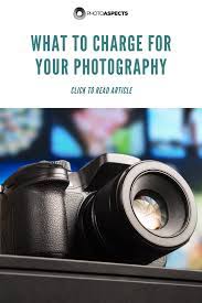 A Complete Guide To Pricing Your Work Photography Facts Learning Photography Photography Business