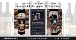 There is good reason to worry: Cost To Develop An Ar Wine Label App Like 19 Crimes Wine