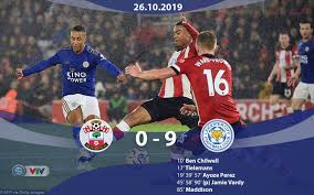 Do you want to watch the match? Southampton 0 9 Leicester City Ká»· Lá»¥c Khong TÆ°á»Ÿng Vtv Vn