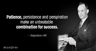 His words are sometimes considered as inspirational sayings as they have been around for many years, but truly still apply today. Quotes About Patience And Persistence Persistence Quotes Perseverance Quotations Success Secrets How Dogtrainingobedienceschool Com
