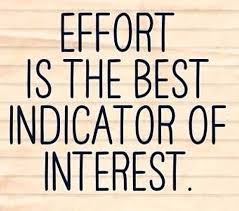 Effort Is The Best Indicator Of Interest Effort Quotes Words Quotes Interesting Quotes