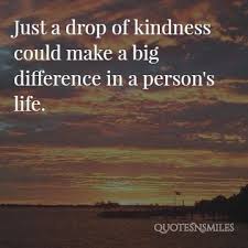Images 26 Picture Quotes To Inspire Kindness Famous Quotes Love Quotes Inspirational Quotes Quotesnsmiles Com The idea is that by performing simple random acts of kindness, you can have a big impact on those around you and help make the world a better place for everyone. picture quotes to inspire kindness