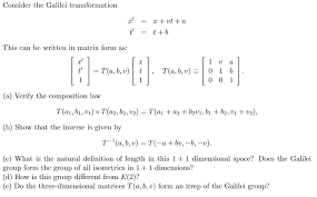 (b) the galilean transformation applied to newtonian mechanics only. Galilean Group Transformations Physics Stack Exchange