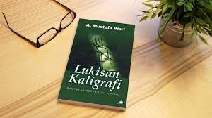 Resensi Cerpen Lukisan Kaligrafi Karya Kiai A Mustofa Bisri