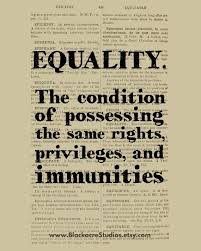 Equality The Condition Of Possessing The Same Rights Privileges And Immunities Blacks Law Dictionary Fir Equality Vintage Dictionary