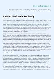 Unlike quantitative or experimental research, a strong case study does not require a random or representative sample. Hewlett Packard Case Study Essay Example
