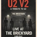U2 V2 at The Brickyard Carlisle