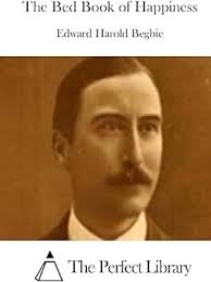The Bed Book of Happiness (Perfect Library): Amazon.co.uk: Begbie, Edward  Harold, The Perfect Library: 9781511664943: Books