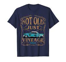 Not Old Just Vintage American Classic Car Birthday Tshirt Yolotee In 2021 American Classic Cars Classic Cars American Classic