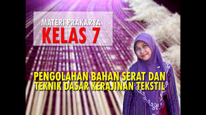 Contoh soal essay seni budaya kelas 7 semester 2 ini belum dilengkapi beserta kunci jawaban lks seni budaya kelas 7 semester 2 kurikulum 2013. Materi Prakarya Kelas 7 Pengolahan Bahan Serat Dan Teknik Dasar Kerajinan Tekstil Youtube