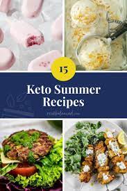Keto Summer Recipes 15 Easy Delicious Quick Keto Meals To Try Summer Recipes Quick Keto Meals Low Carb Summer Recipes