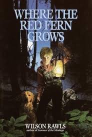 Where The Red Fern Grows By Wilson Rawls This Was The First Book I Ever Read That Made Me Cry When I Read It Chapter Books Books Best Books To Read