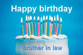 Message Happy Birthday Wishes For Brother In Law Happy Birthday Brother In Law Quotes Images And Messages Happy Birthday Brother Happy Birthday Wishes Images Birthday Brother In Law