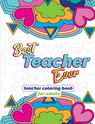 To beat a dead horse: Amazon Com Best Teacher Ever Teacher Coloring Book For Adults Funny Stress Relieving Thank You Gift For Teacher Retirement End Of School Year And Graduation Teacher Appreciation Gifts Volume 1 9781718699281 Swanson