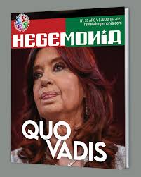 Aparece hoy la 53ª. edición de nuestra Revista Hegemonía, avanzando ya  sobre las cuestiones centrales de la política nacional. En esta edición que  es correspondiente al mes de julio de 2022 analizamos