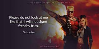 I'll be done with you and still have time to watch oprah! Duke Nukem Quotes Dukenukemquotez Twitter