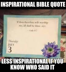 Luke 4 7 Inspirational Bible Quotes Bible Inspiration Bible Quotes