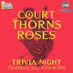 A Court Of Thorns And Roses Trivia @ BowlDogs event image