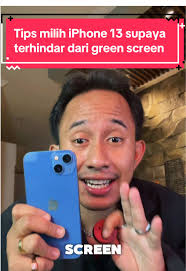 Tips Memilih iPhone 13 Untuk Hindari Masalah Green Screen