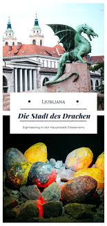 2 Tage In Ljubljana Sehenswurdigkeiten In Der Stadt Des Drachen Reisen In Europa Slowenien Urlaub Und Europe Reisen