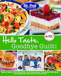Maybe you would like to learn more about one of these? Mr Food Test Kitchen S Hello Taste Goodbye Guilt Over 150 Healthy And Diabetes Friendly Recipes By Test Kitchen Mr Food Amazon Ae