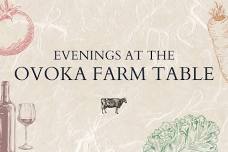Evenings at the Ovoka Farm Table: High Summer