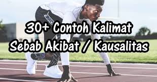 Untuk mengetahui kalimat mana yang memakai konjungsi dengan tepat, kalimat pada pilihan jawaban perlu dianalisis terlebih dahulu. 30 Contoh Kalimat Sebab Akibat Kausalitas Kosingkat