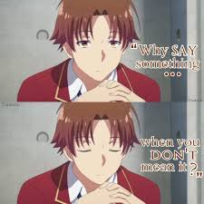 However, if you're an introvert and actually don't have many. Classroom Of The Elite Anime Love Quotes Anime Quotes Anime Qoutes