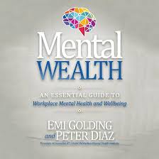 Amazon.com: Mental Wealth: An Essential Guide to Workplace Mental Health  and Wellbeing (Audible Audio Edition): Emi Golding, Peter Diaz, Justin  Straight, Workplace Mental Health Institute: Audible Books & Originals