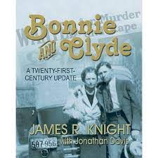 Bonnie and clyde timeline timeline description: Bonnie And Clyde By James R Knight Paperback Target