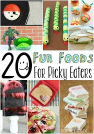 20 Fun Foods For Picky Eaters Picky Eater Recipes Picky Eaters Good Food