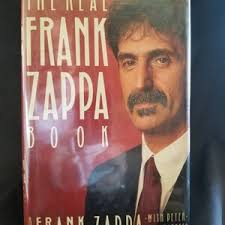 The Real Frank Zappa Book by Frank Zappa 1989 First Edition. INSCRIBED BY  ZAPPA