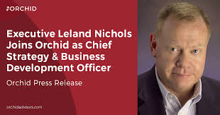 Firearms Executive Leland Nichols Joins Orchid as Chief Strategy & Business  Development Officer