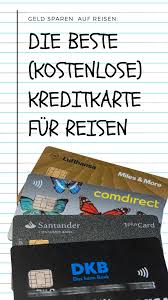 Erfahrungsbericht Die Beste Kostenlose Reisekreditkarte N Diese Kreditkarten Nutze Ich Auf Reisen Kostenlos Kostenlose Kreditkarte Kreditkarte Reisetipps
